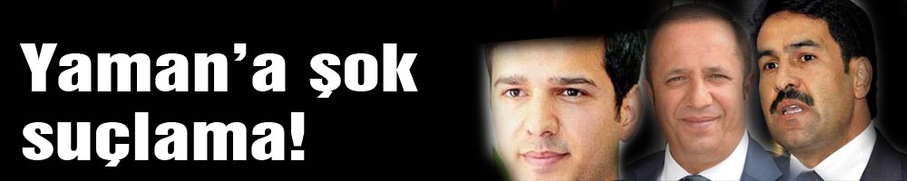 Yaman’a şok suçlama!