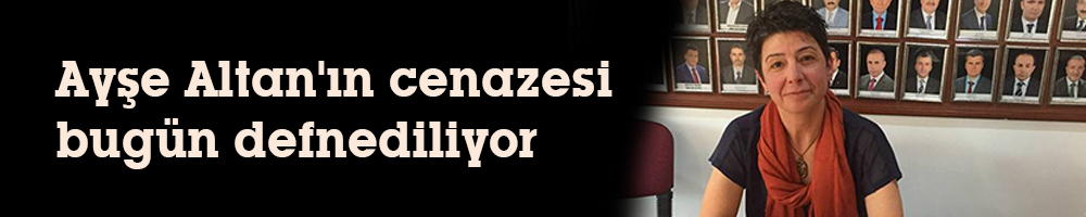 Altan'ın cenazesi bugün defnediliyor