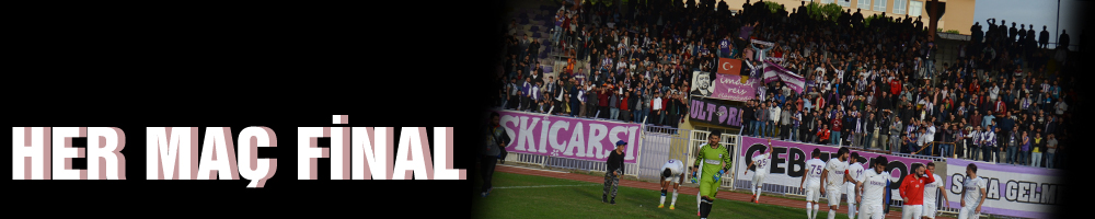 HER MAÇ FİNAL