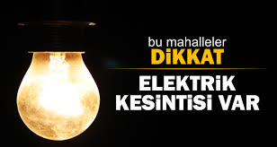 DİKKAT ELEKTRİK KESİNTİSİ