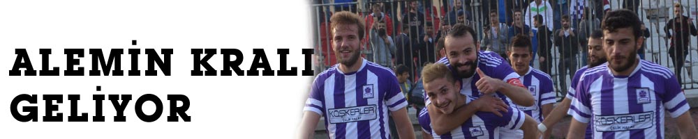 ALEMİN KRALI GELİYOR