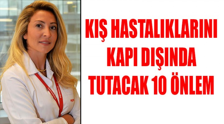 Kış hastalıklarını kapı dışında tutacak 10 önlem