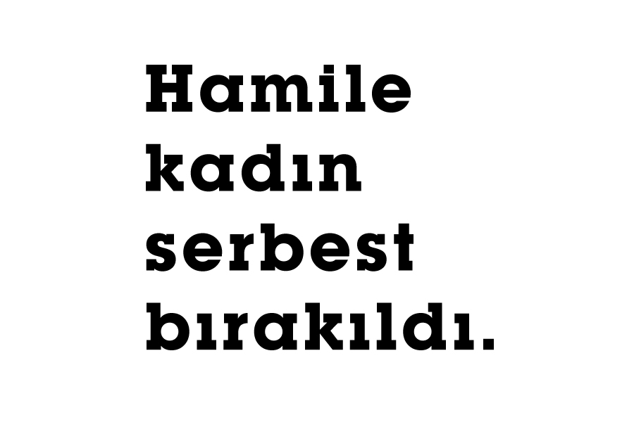 Hamile kadın serbest bırakıldı.