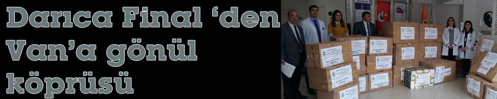 Darıca Final ‘den Van’a gönül köprüsü