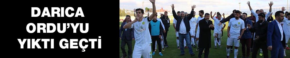 DARICA ORDU’YU YIKTI GEÇTİ: 4-2