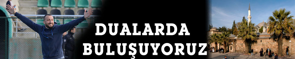 DUALARDA BULUŞUYORUZ