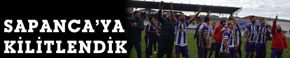 SAPANCA’YA KİLİTLENDİK