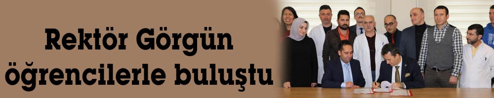 Rektör Görgün öğrencilerle buluştu