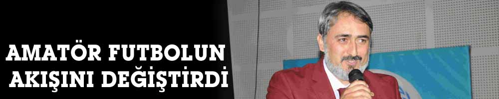 AMATÖR FUTBOLUN AKIŞINI DEĞİŞTİRDİ