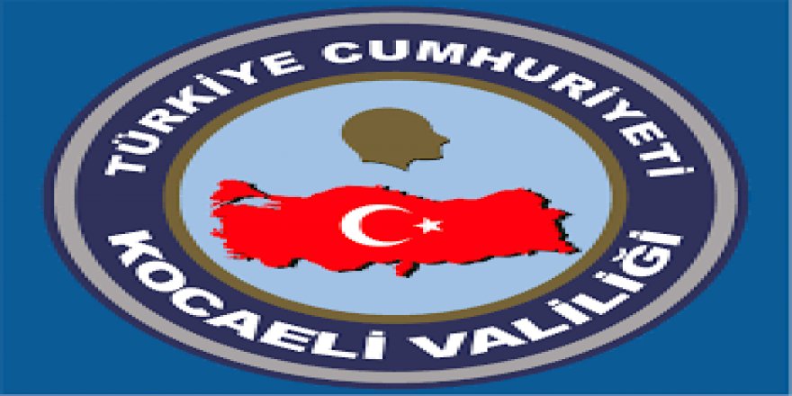 Kocaeli Valiliği duyurdu: Tüm tedbirler alındı