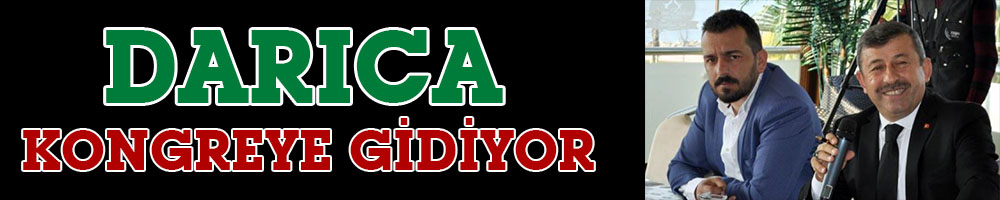 DARICA KONGREYE GİDİYOR