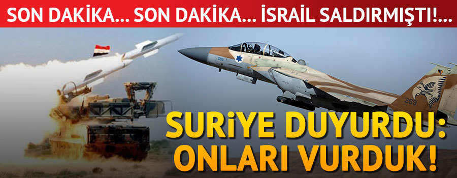 İsrail uçakları Suriye'yi vurdu! Kriz büyüyor