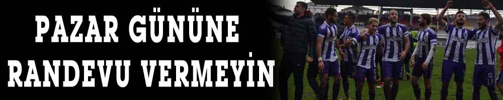 PAZAR GÜNÜNE RANDEVU VERMEYİN