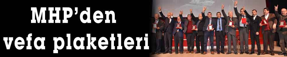 MHP’den vefa plaketleri