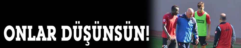 ONLAR DÜŞÜNSÜN!