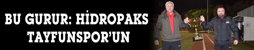 BU GURUR: HİDROPAKS TAYFUNSPOR’UN