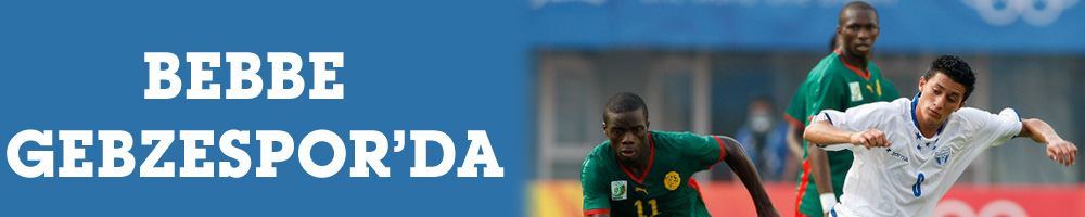 BEBBE GEBZESPOR’DA