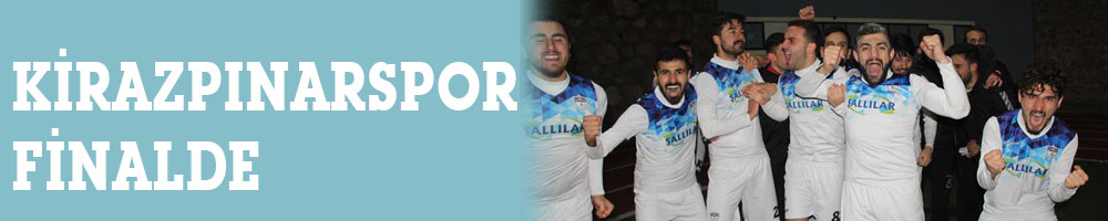 KİRAZPINARSPOR FİNALDE