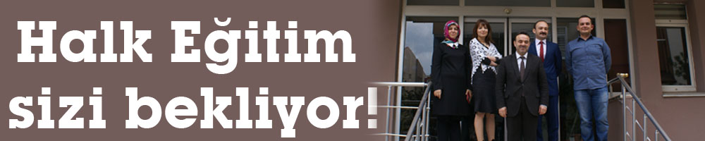 Halk Eğitim sizi bekliyor!