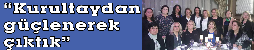 “Kurultaydan güçlenerek çıktık”