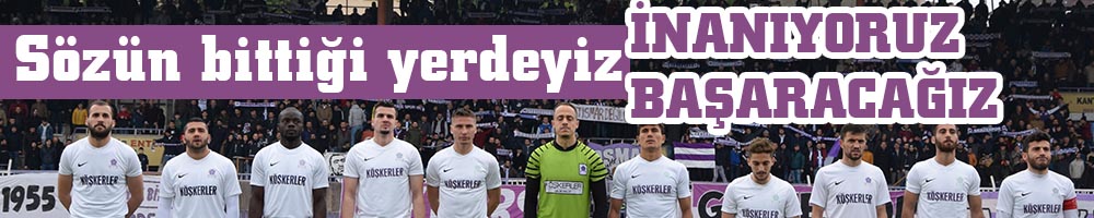 İNANIYORUZ BAŞARACAĞIZ