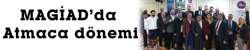 MAGİAD’da Atmaca dönemi