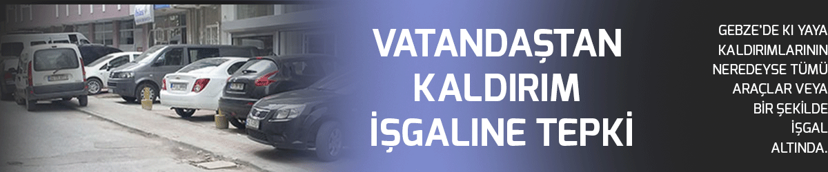 Vatandaştan kaldırım işgaline tepki