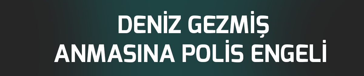 Deniz Gezmiş anmasına polis engeli  