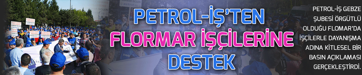 Petrol-İş’ten Flormar işçilerine destek