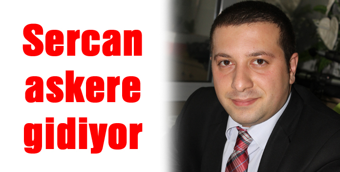 Sercan askere gidiyor