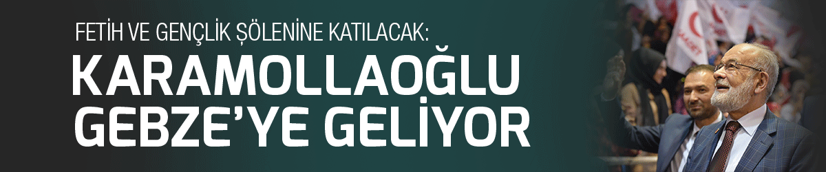 Karamollaoğlu Gebze’ye geliyor