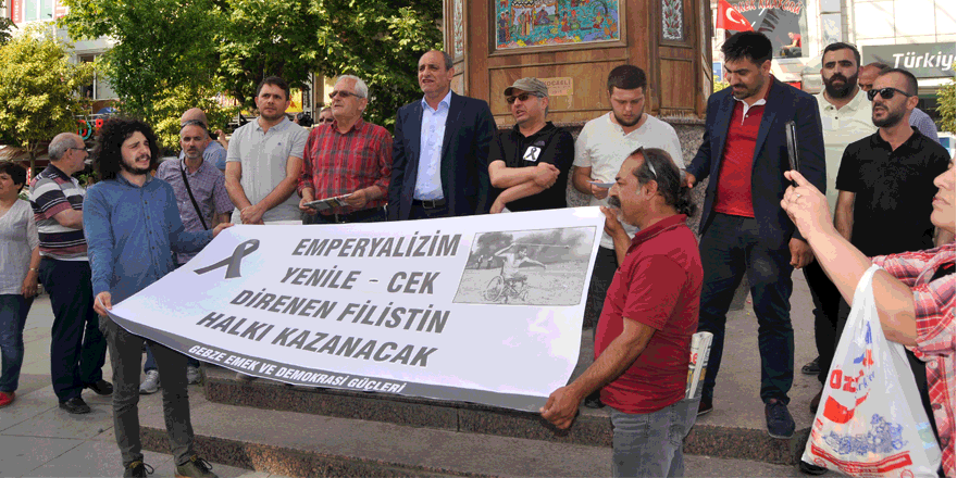 Emek ve Demokrasi Güçleri İsrail’i protesto etti