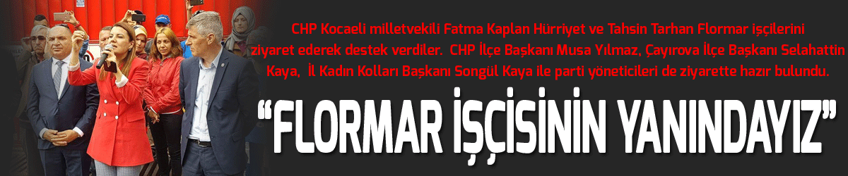 ​​​​​​​“Flormar işçisinin yanındayız”