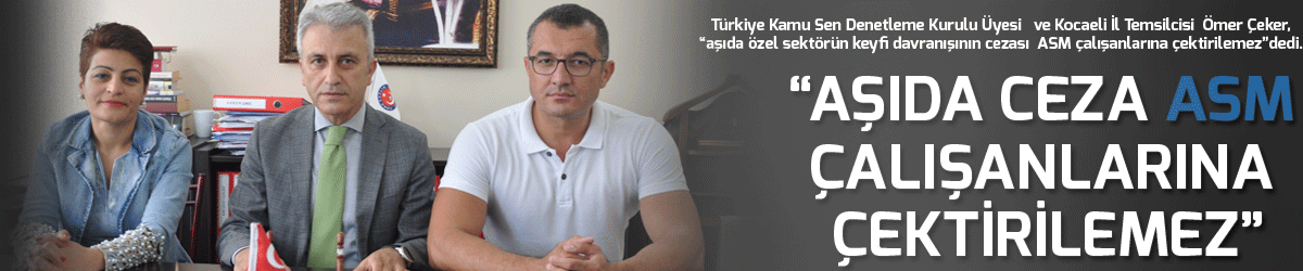 “Aşıda ceza ASM çalışanlarına çektirilemez”