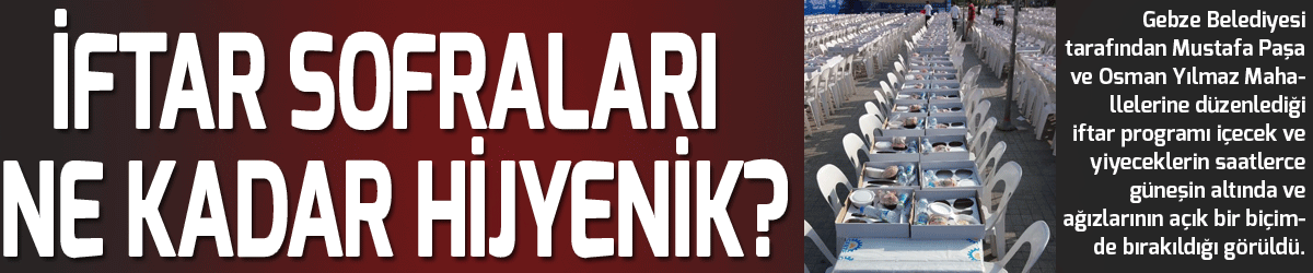 İftar sofraları ne kadar hijyenik?