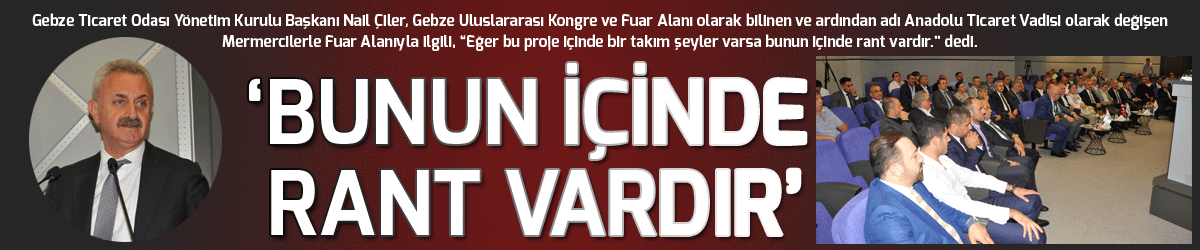 ‘Bunun içinde rant vardır’