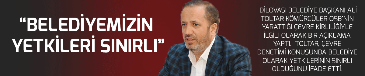 “Belediyemizin yetkileri sınırlı”