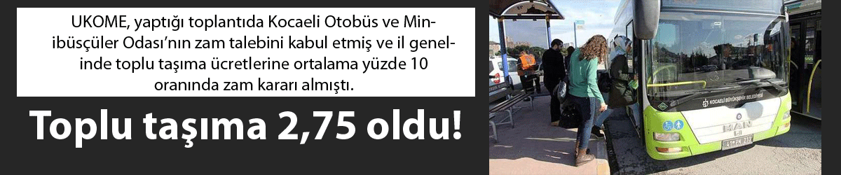 Toplu taşıma 2,75 oldu!