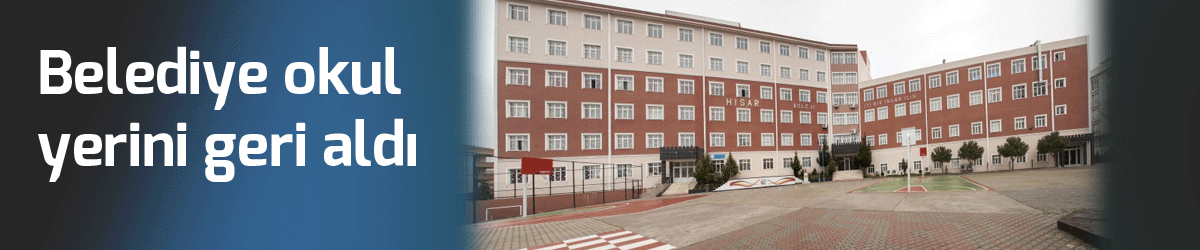 Belediye okul yerini geri aldı