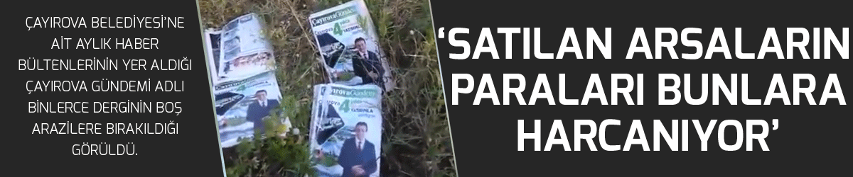 ‘Satılan arsaların paraları bunlara harcanıyor’