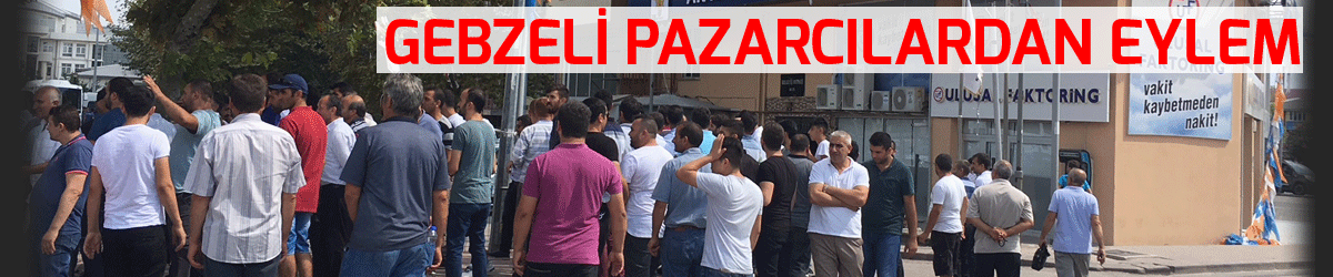 Gebzeli pazarcılardan eylem
