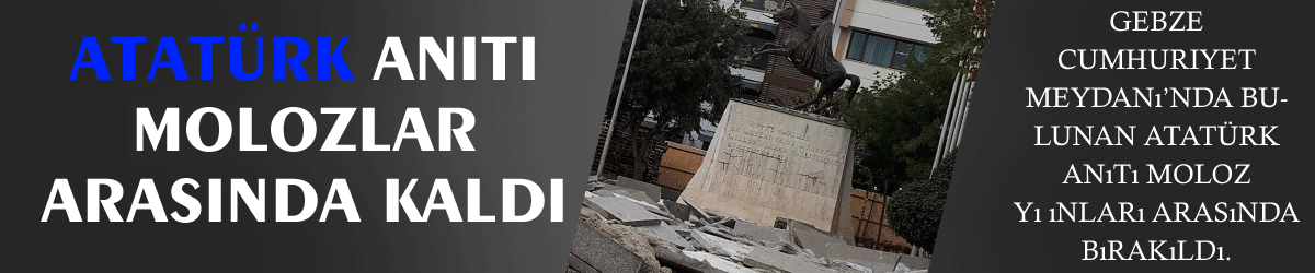 Atatürk Anıtı molozlar arasında kaldı