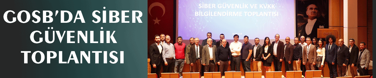 GOSB’da  siber güvenlik toplantısı