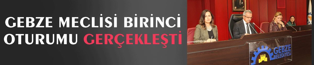 Gebze Meclisi birinci oturumu gerçekleşti