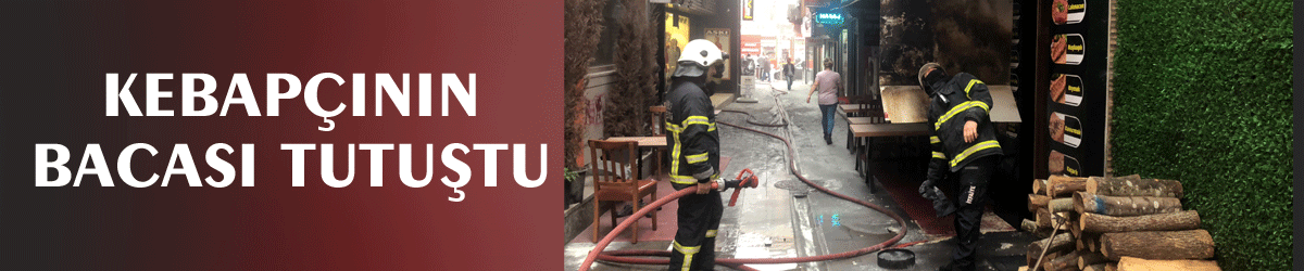 Kebapçının bacası tutuştu