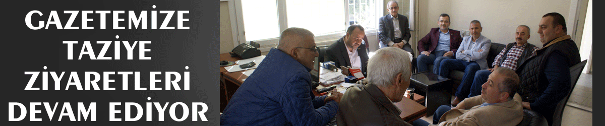 Gazetemize taziye ziyaretleri devam ediyor