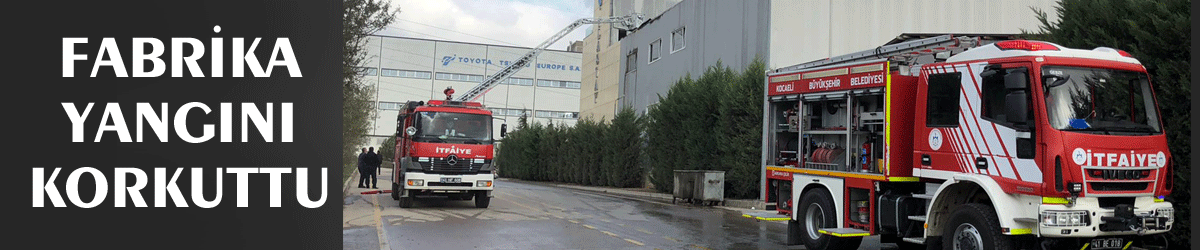 Fabrika yangını korkuttu