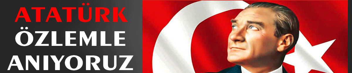 Atatürk özlemle anıyoruz