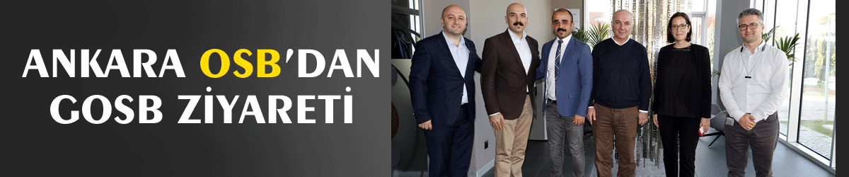 Ankara OSB’dan GOSB ziyareti