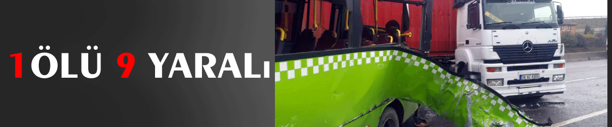 1 ölü 9 yaralı